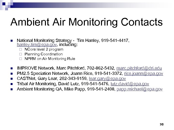 Ambient Air Monitoring Contacts n National Monitoring Strategy - Tim Hanley, 919 -541 -4417,