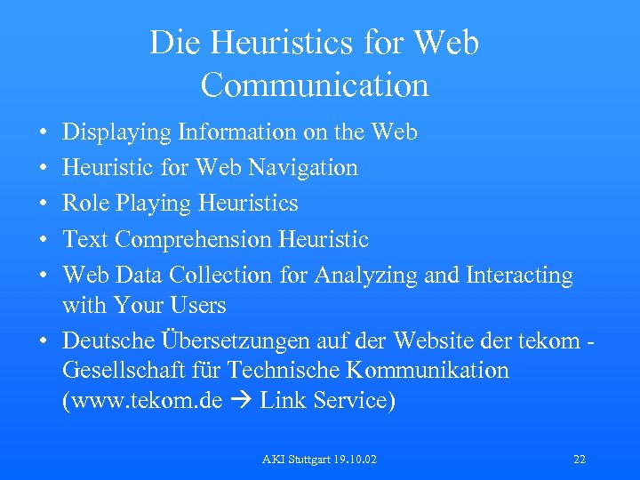 Die Heuristics for Web Communication • • • Displaying Information on the Web Heuristic