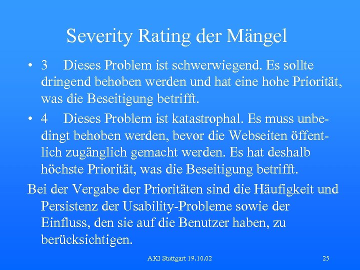 Severity Rating der Mängel • 3 Dieses Problem ist schwerwiegend. Es sollte dringend behoben