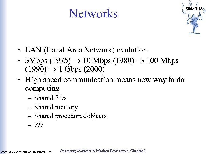 Networks • LAN (Local Area Network) evolution • 3 Mbps (1975) 10 Mbps (1980)
