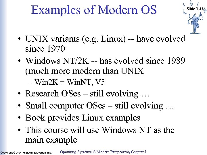 Examples of Modern OS • UNIX variants (e. g. Linux) -- have evolved since