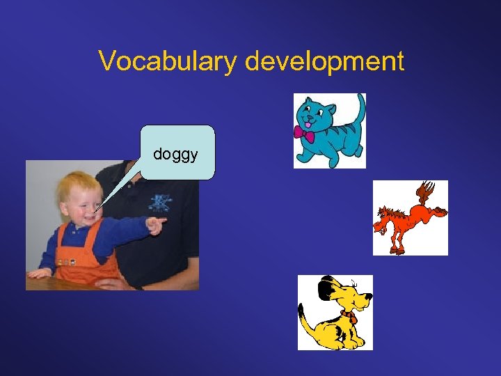 Vocabulary development doggy dog 