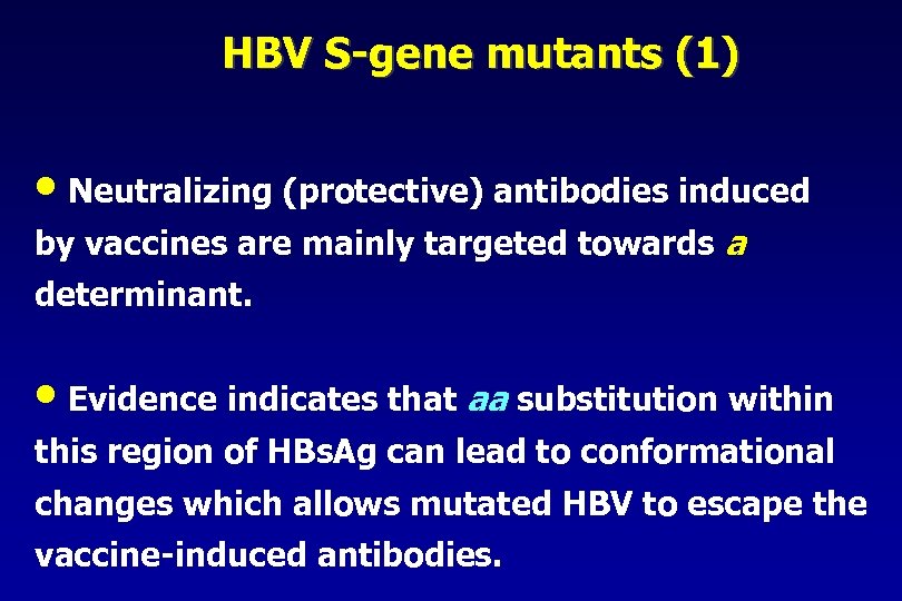 HBV S-gene mutants (1) • Neutralizing (protective) antibodies induced by vaccines are mainly targeted