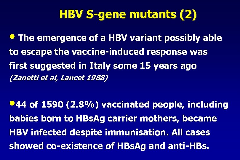HBV S-gene mutants (2) • The emergence of a HBV variant possibly able to