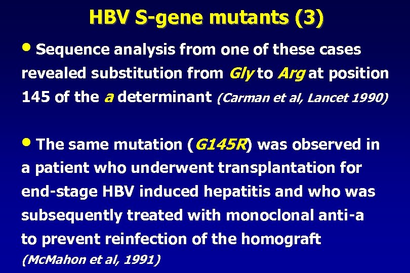 HBV S-gene mutants (3) • Sequence analysis from one of these cases revealed substitution