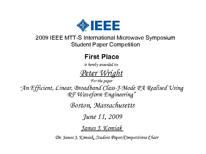 2009 IEEE MTT-S International Microwave Symposium Student Paper Competition First Place is hereby awarded