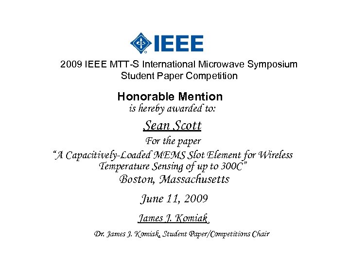 2009 IEEE MTT-S International Microwave Symposium Student Paper Competition Honorable Mention is hereby awarded