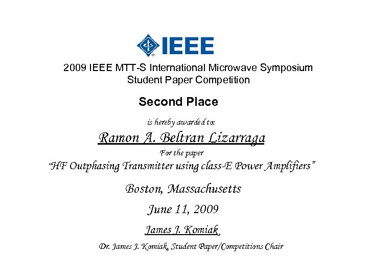 2009 IEEE MTT-S International Microwave Symposium Student Paper Competition Second Place is hereby awarded