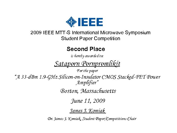 2009 IEEE MTT-S International Microwave Symposium Student Paper Competition Second Place is hereby awarded