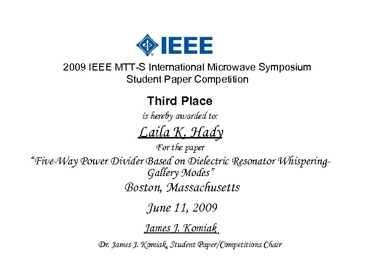 2009 IEEE MTT-S International Microwave Symposium Student Paper Competition Third Place is hereby awarded