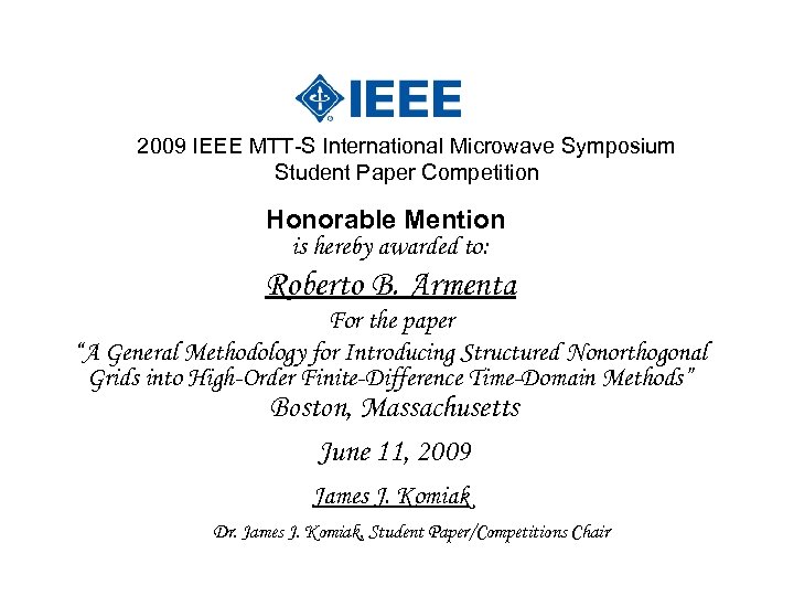 2009 IEEE MTT-S International Microwave Symposium Student Paper Competition Honorable Mention is hereby awarded