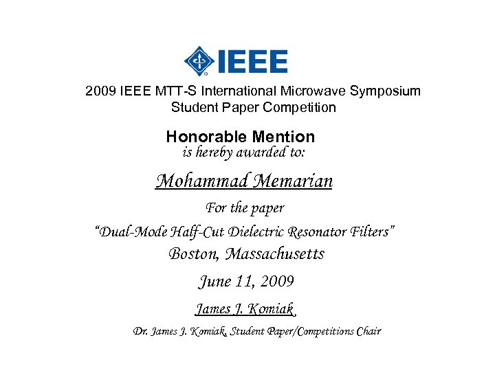 2009 IEEE MTT-S International Microwave Symposium Student Paper Competition Honorable Mention is hereby awarded