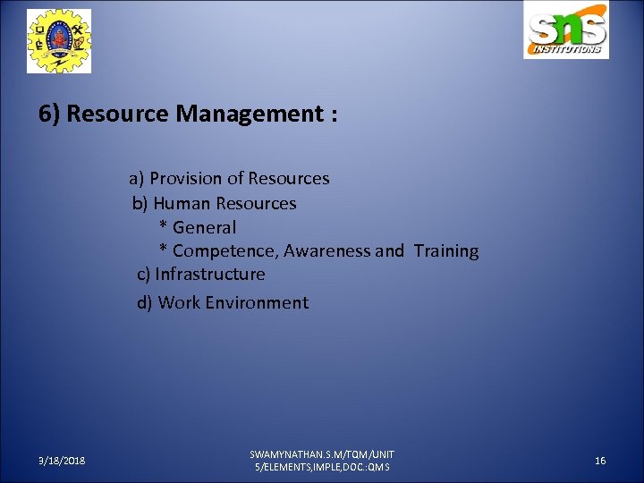 6) Resource Management : a) Provision of Resources b) Human Resources * General *