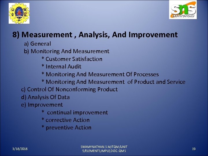 8) Measurement , Analysis, And Improvement a) General b) Monitoring And Measurement * Customer