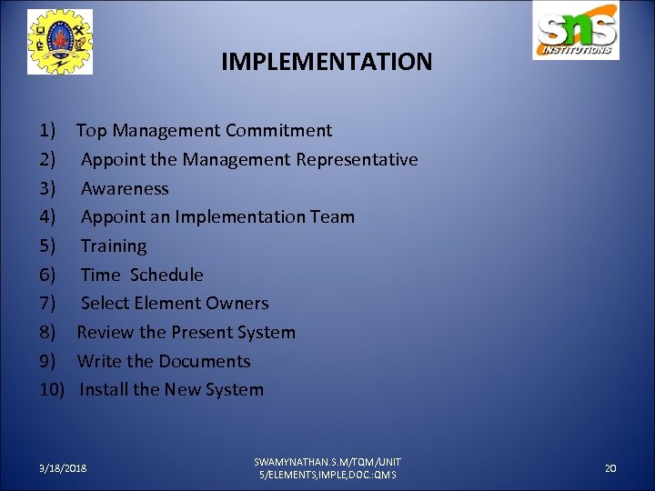IMPLEMENTATION 1) 2) 3) 4) 5) 6) 7) 8) 9) 10) Top Management Commitment