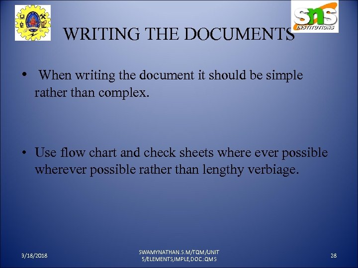 WRITING THE DOCUMENTS • When writing the document it should be simple rather than