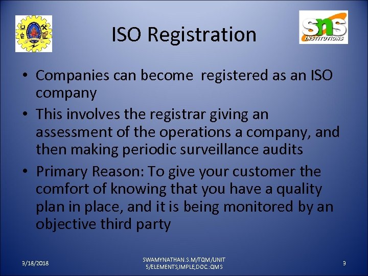 ISO Registration • Companies can become registered as an ISO company • This involves