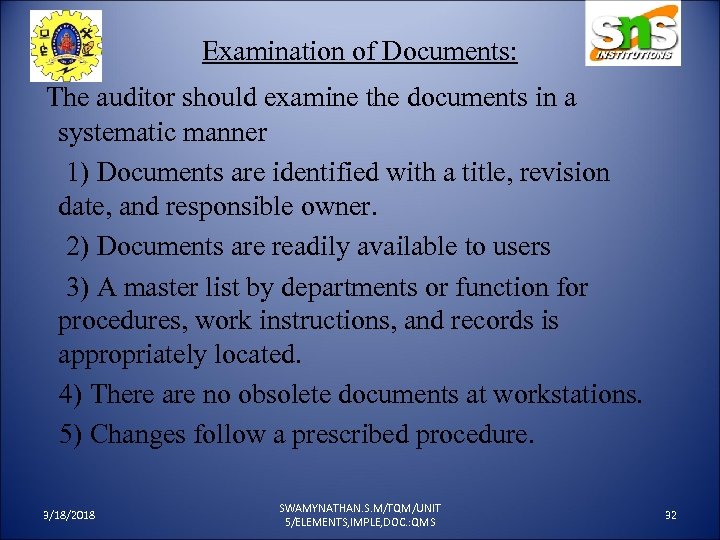 Examination of Documents: The auditor should examine the documents in a systematic manner 1)