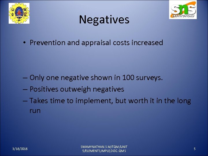 Negatives • Prevention and appraisal costs increased – Only one negative shown in 100