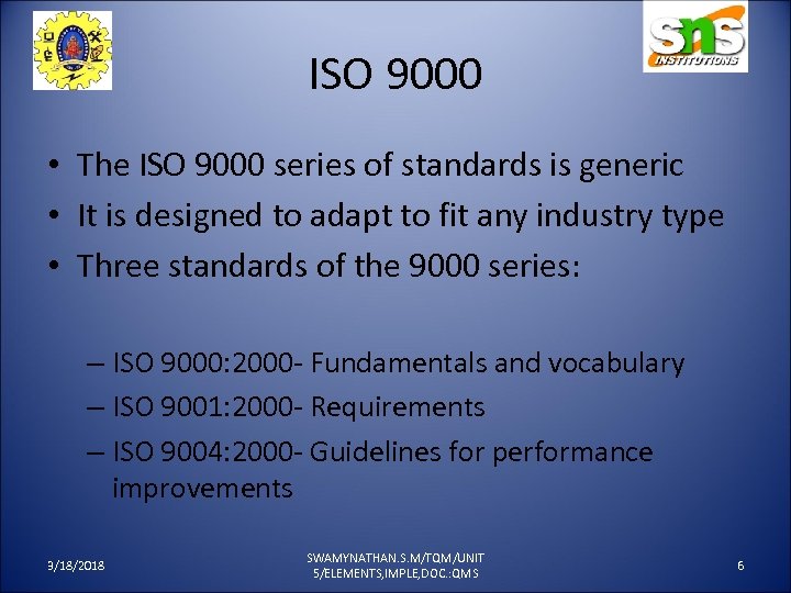 ISO 9000 • The ISO 9000 series of standards is generic • It is