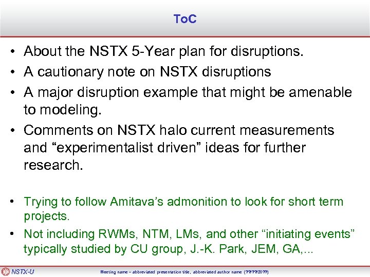 To. C • About the NSTX 5 -Year plan for disruptions. • A cautionary