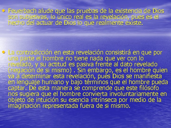  • Feuerbach alude que las pruebas de la existencia de Dios son subjetivas,