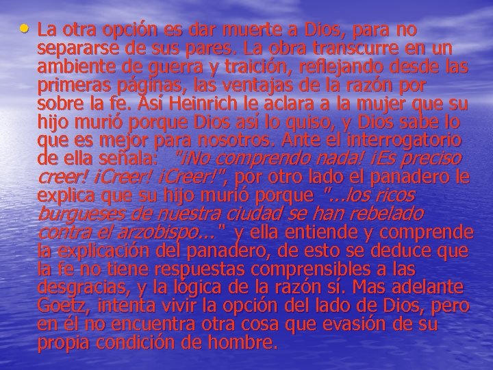  • La otra opción es dar muerte a Dios, para no separarse de