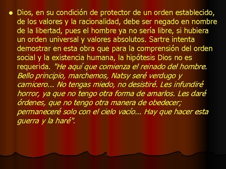 l Dios, en su condición de protector de un orden establecido, de los valores