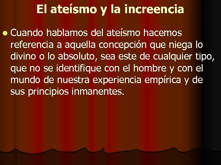 El ateísmo y la increencia l Cuando hablamos del ateísmo hacemos referencia a aquella