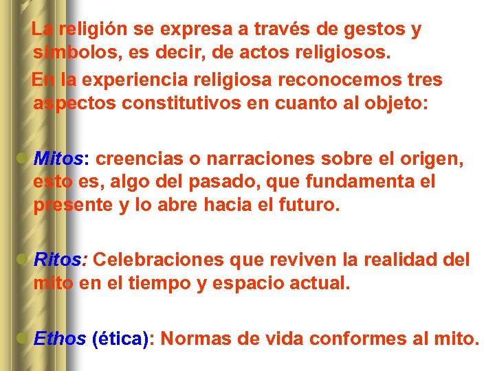 La religión se expresa a través de gestos y símbolos, es decir, de actos