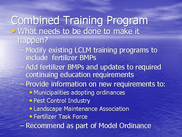 Combined Training Program • What needs to be done to make it happen? –