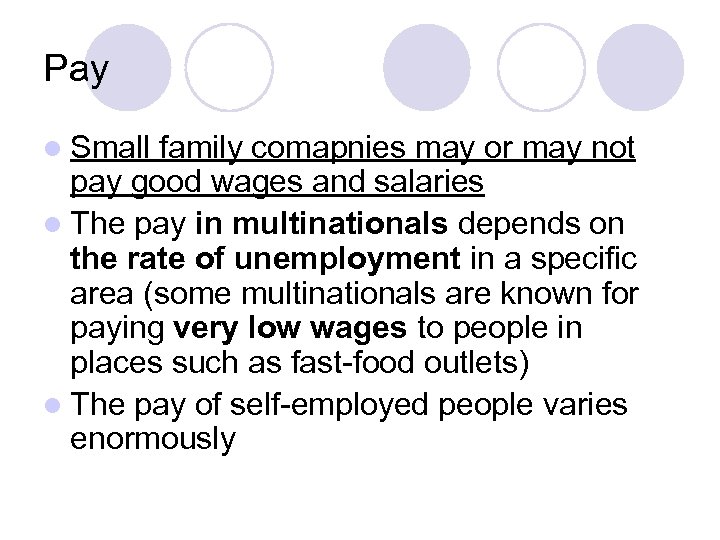 Pay l Small family comapnies may or may not pay good wages and salaries