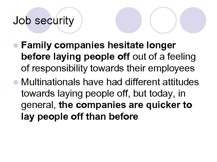 Job security l Family companies hesitate longer before laying people off out of a