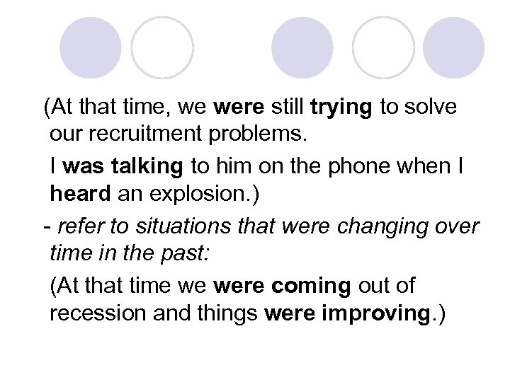 (At that time, we were still trying to solve our recruitment problems. I was