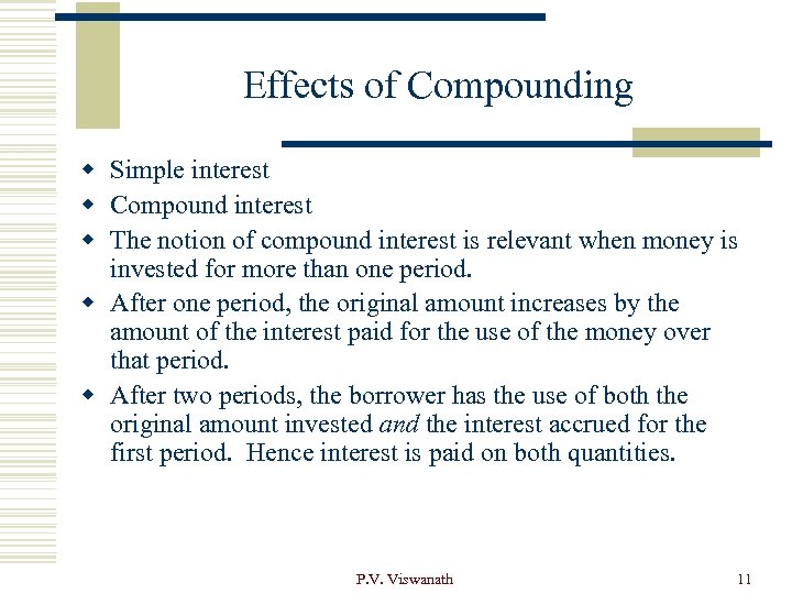 Effects of Compounding w Simple interest w Compound interest w The notion of compound
