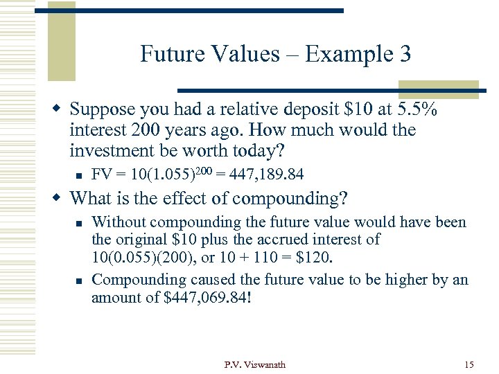 Future Values – Example 3 w Suppose you had a relative deposit $10 at