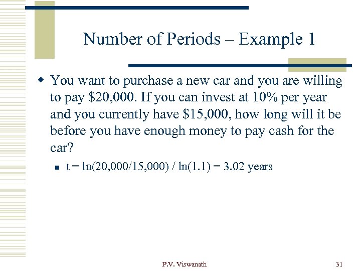 Number of Periods – Example 1 w You want to purchase a new car