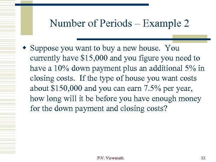 Number of Periods – Example 2 w Suppose you want to buy a new