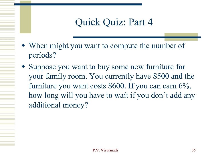 Quick Quiz: Part 4 w When might you want to compute the number of