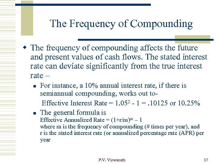 The Frequency of Compounding w The frequency of compounding affects the future and present