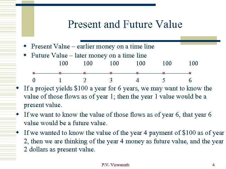Present and Future Value w Present Value – earlier money on a time line