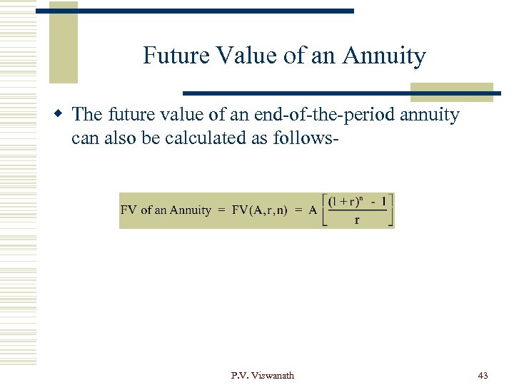 Future Value of an Annuity w The future value of an end-of-the-period annuity can