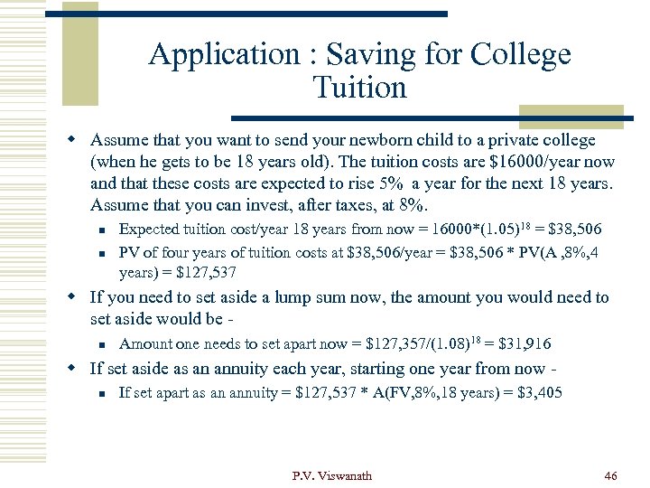 Application : Saving for College Tuition w Assume that you want to send your