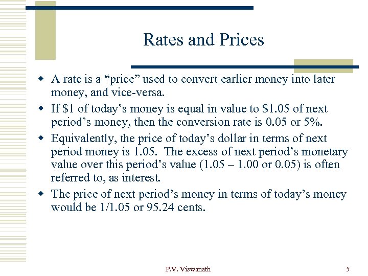 Rates and Prices w A rate is a “price” used to convert earlier money
