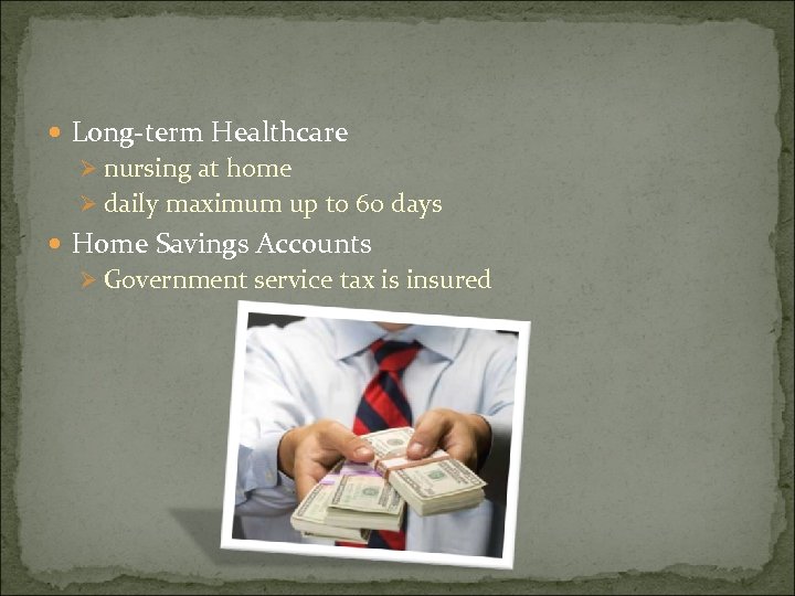  Long-term Healthcare Ø nursing at home Ø daily maximum up to 60 days