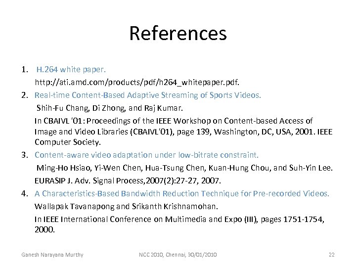 References 1. H. 264 white paper. http: //ati. amd. com/products/pdf/h 264_whitepaper. pdf. 2. Real-time