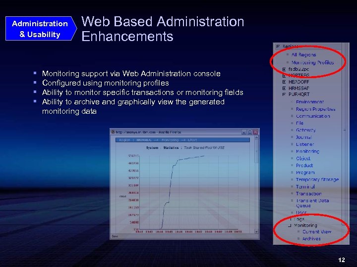 Administration & Usability § § Web Based Administration Enhancements Monitoring support via Web Administration