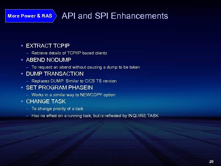 More Power & RAS API and SPI Enhancements § EXTRACT TCPIP – Retrieve details