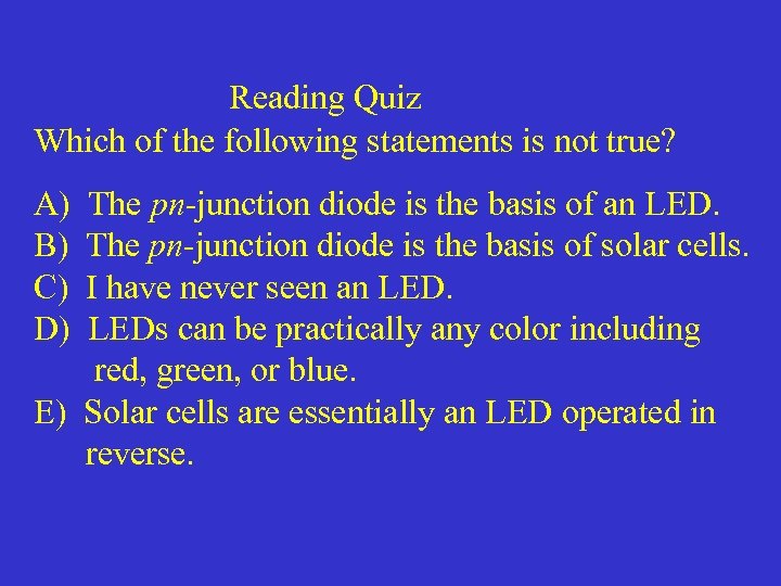 Reading Quiz Which of the following statements is not true? A) B) C) D)