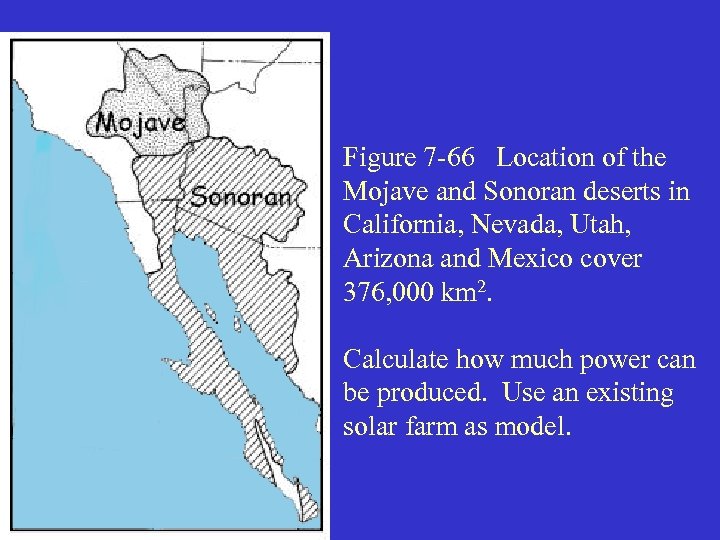 Figure 7 -66 Location of the Mojave and Sonoran deserts in California, Nevada, Utah,